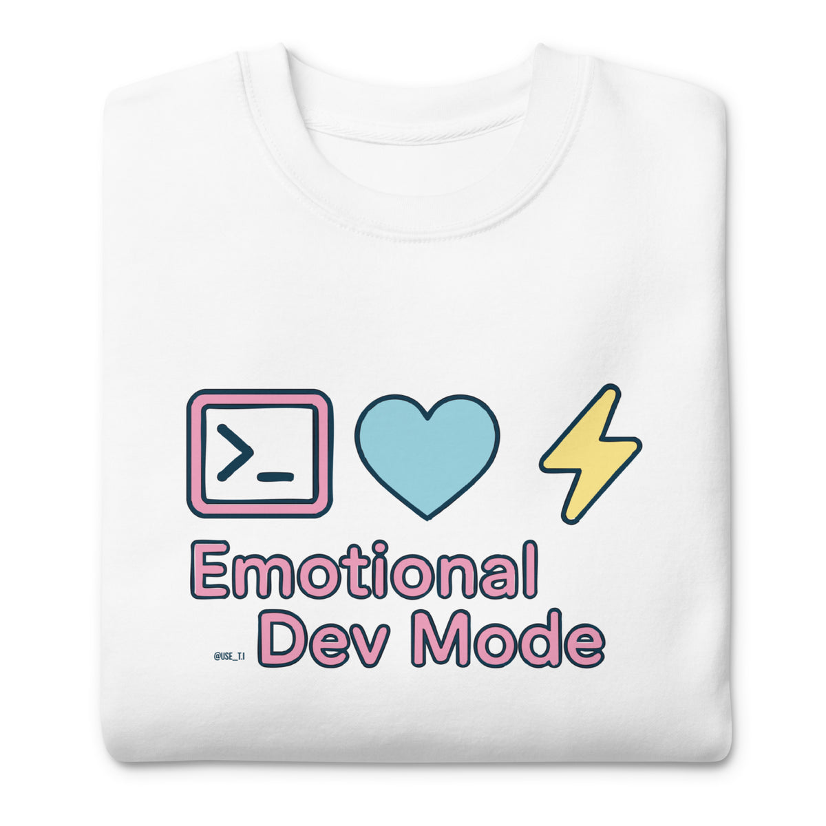 Emotional Dev Mode - Unisex Premium Sweatshirt