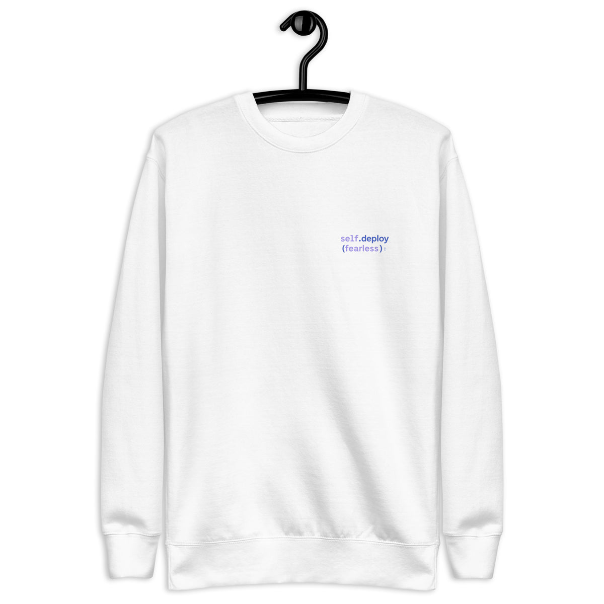 self.deploy(fearless) - Unisex Premium Sweatshirt