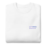 self.deploy(fearless) - Unisex Premium Sweatshirt