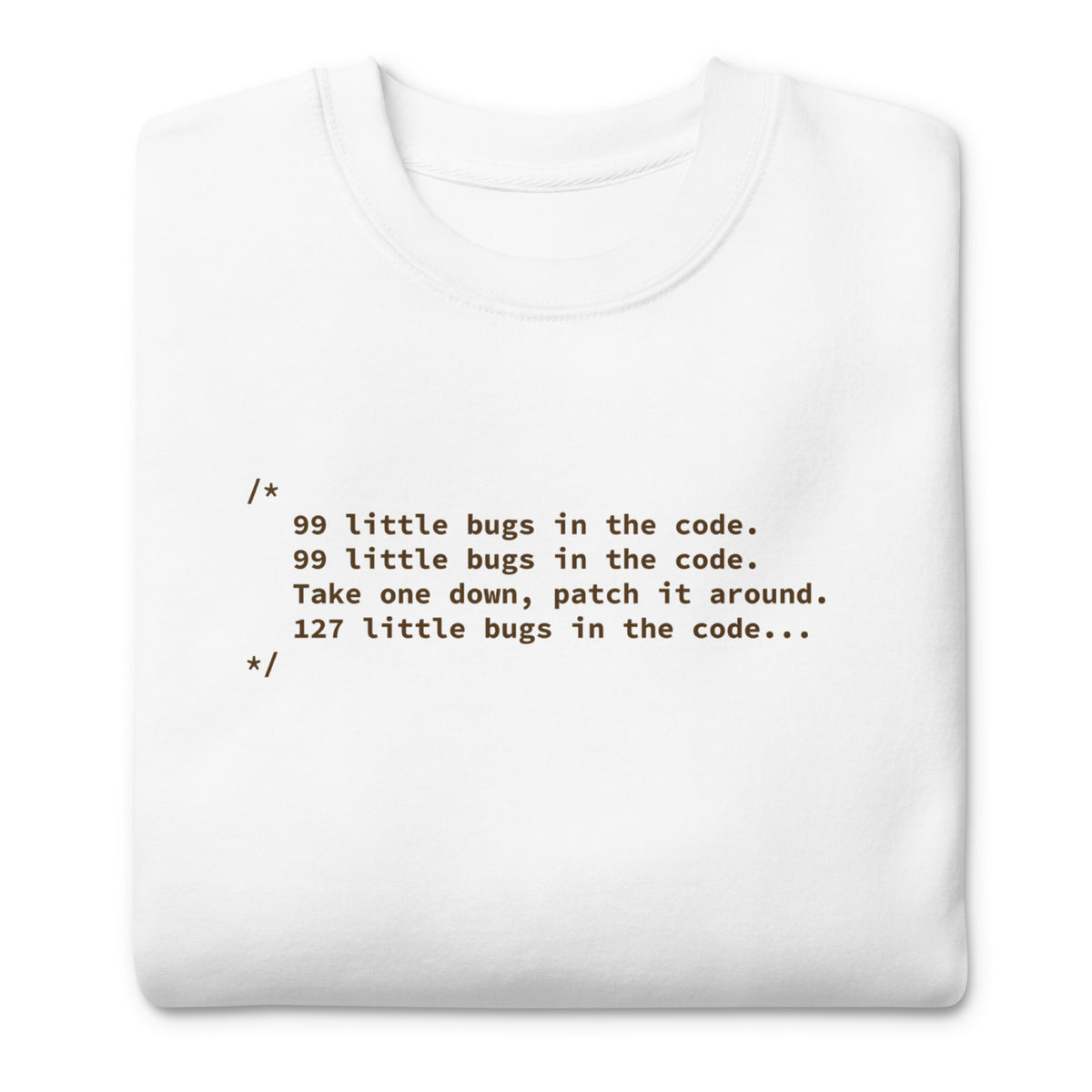 99 Little Bugs in the Code - Unisex Premium Sweatshirt