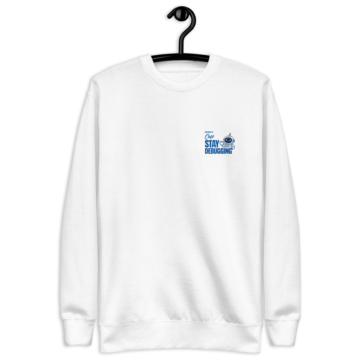 Stay Debugging - Unisex Premium Sweatshirt