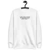 I Don’t Need ChatGPT, My Brother Knows Everything - Unisex Premium Sweatshirt
