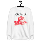 Oh! Pascal Second Edition - Unisex Premium Sweatshirt