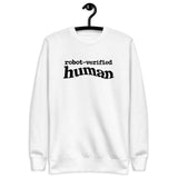 Robot-Verified Human - Unisex Premium Sweatshirt