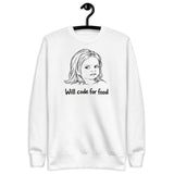 Will Code for Food - Unisex Premium Sweatshirt