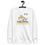 Copy Pasta, Working Fasta - Unisex Premium Sweatshirt