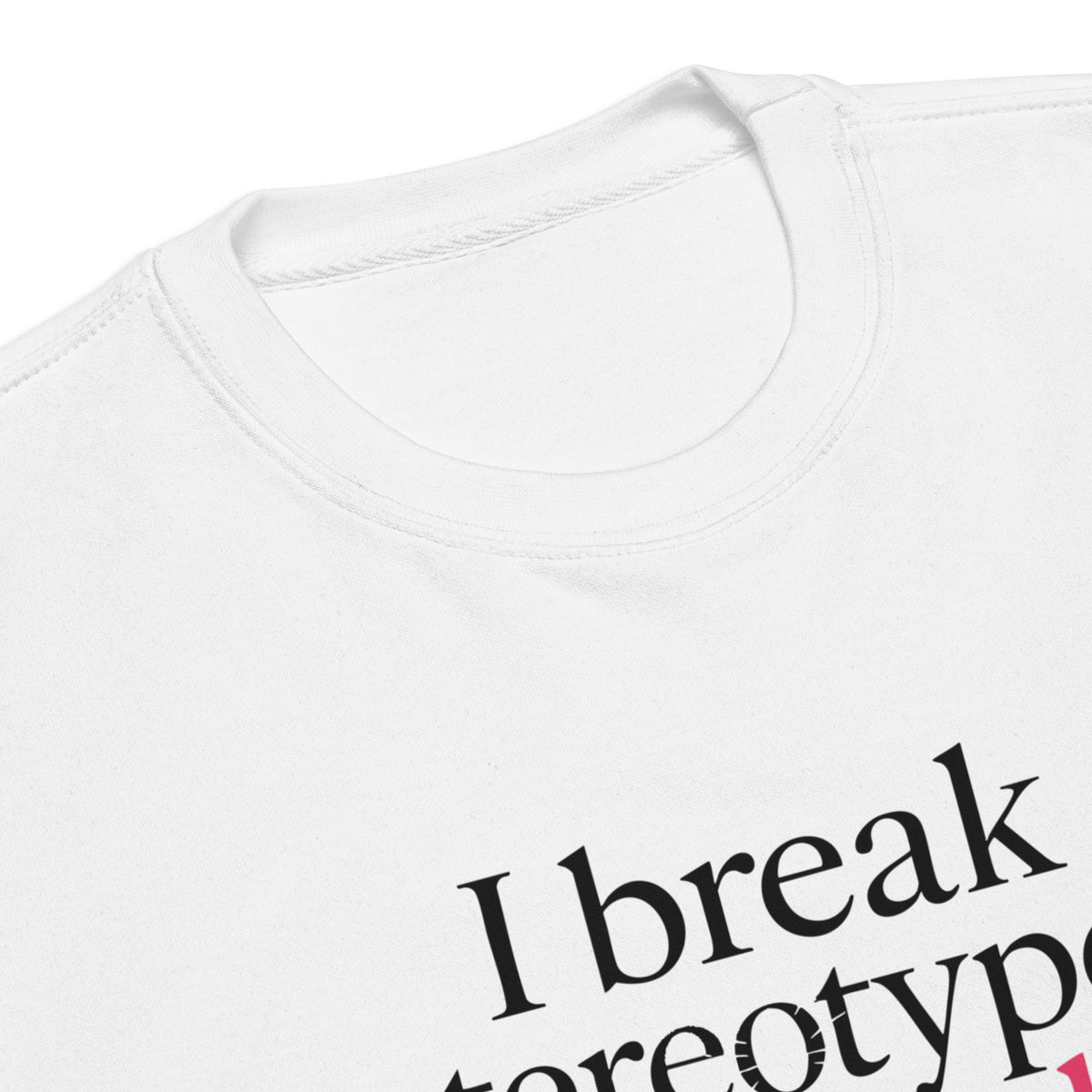I Break Stereotypes, Not Code - Unisex Premium Sweatshirt