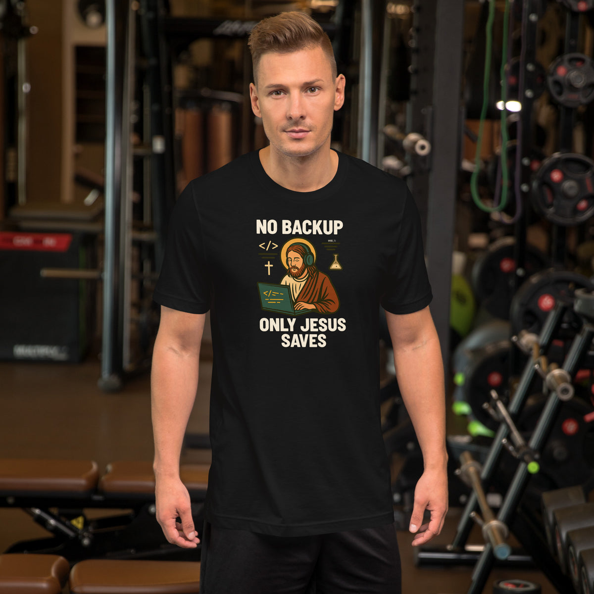 No Backup Only Jesus Saves - Unisex t-shirt