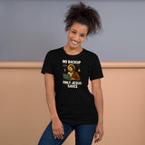 No Backup Only Jesus Saves - Unisex t-shirt