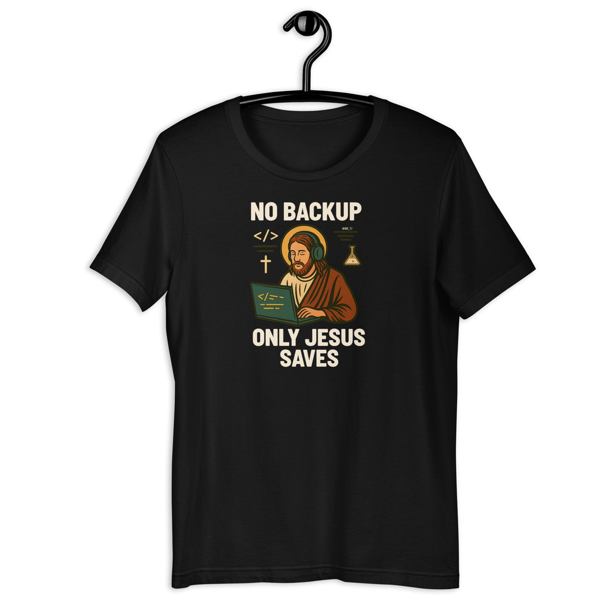No Backup Only Jesus Saves - Unisex t-shirt