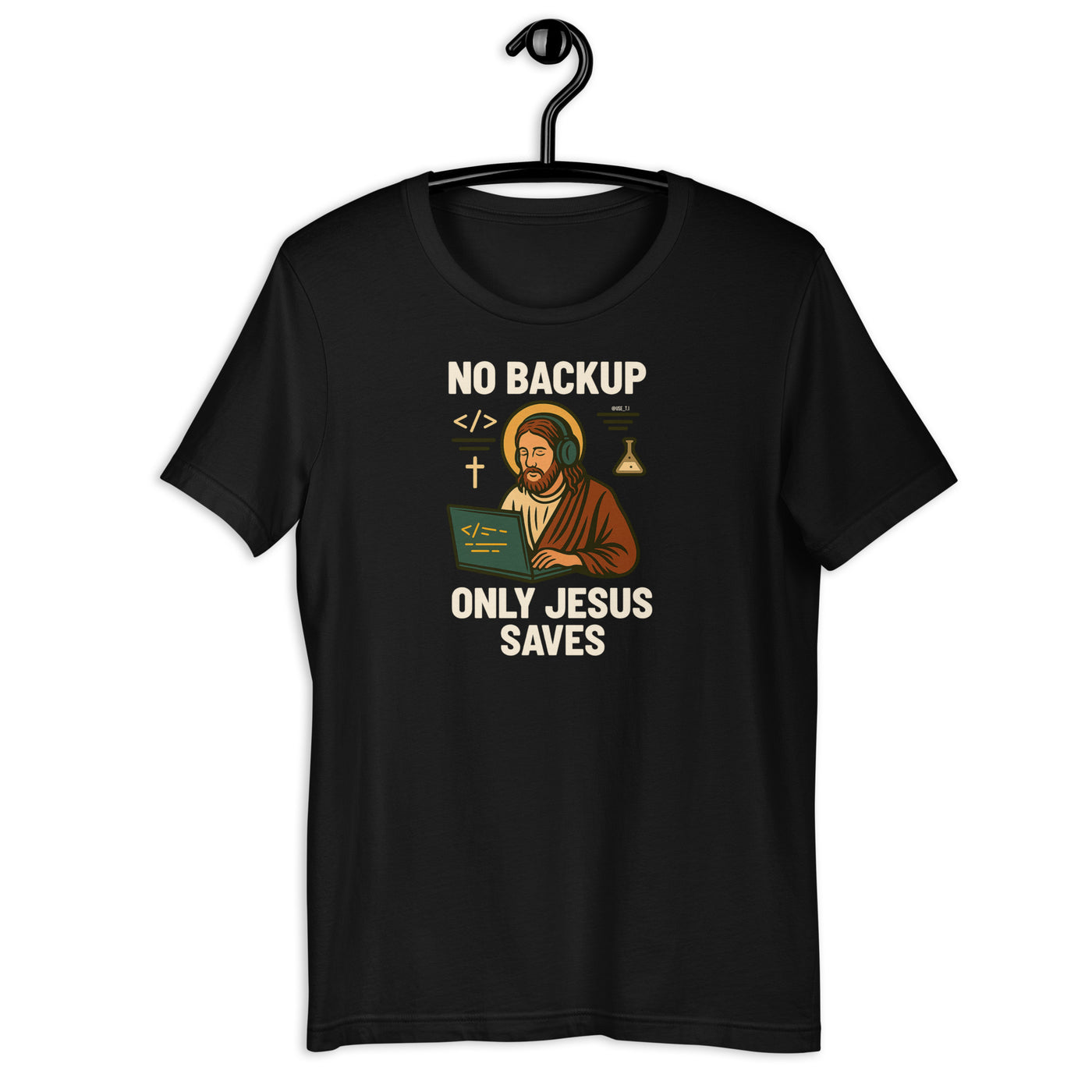 No Backup Only Jesus Saves - Unisex t-shirt