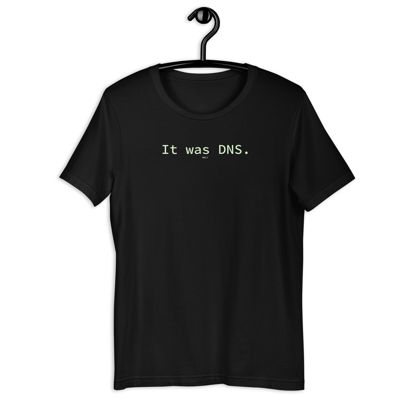 It Was DNS - Unisex t-shirt