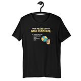 There Are Two Types of Data Scientists - Unisex t-shirt