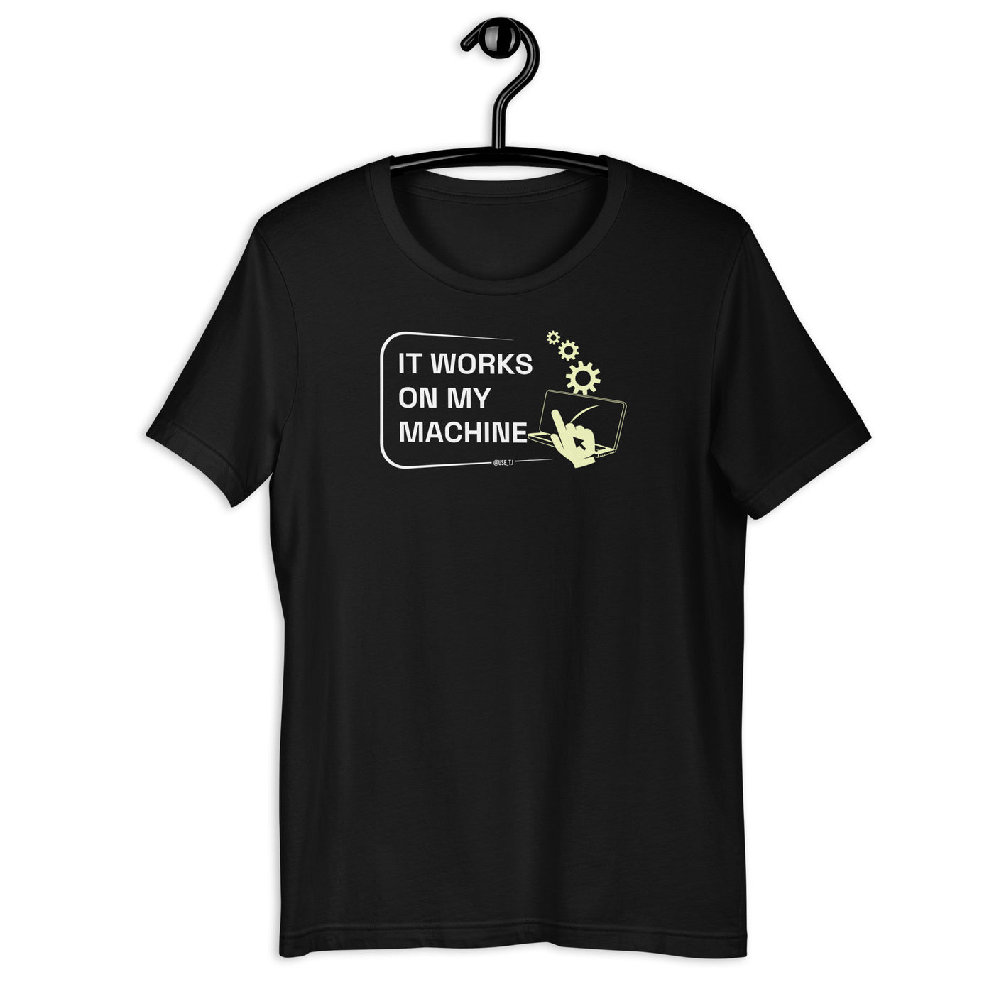 It Works On My Machine - Unisex t-shirt
