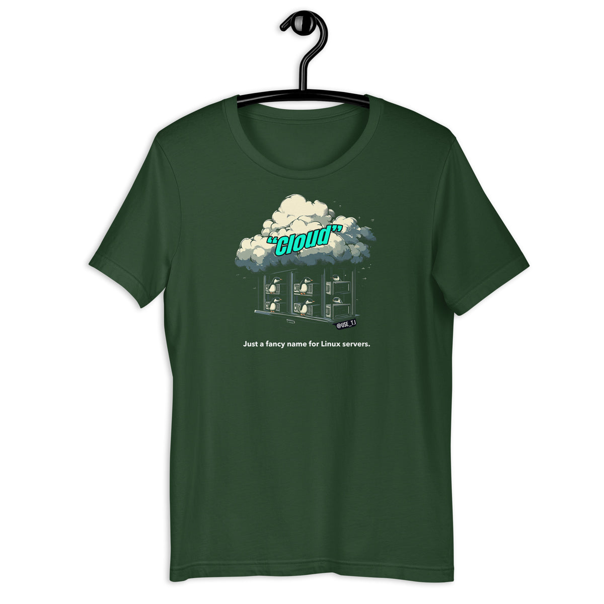 Cloud - Just a Fancy Name for Linux Servers - Unisex t-shirt
