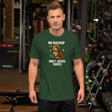 No Backup Only Jesus Saves - Unisex t-shirt