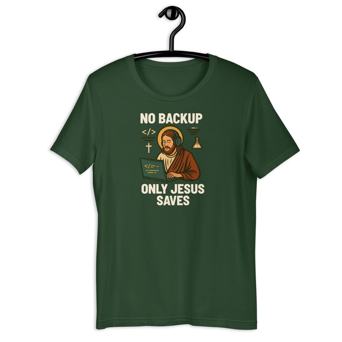 No Backup Only Jesus Saves - Unisex t-shirt