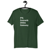 IP, Subnet, DNS & Gateway - Unisex t-shirt