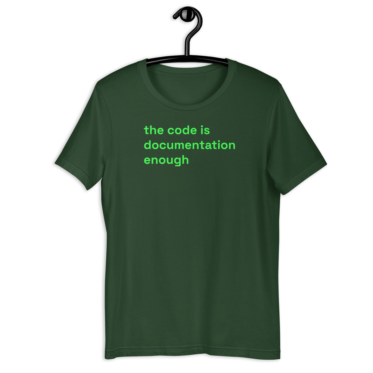 The Code Is Documentation Enough - Unisex t-shirt