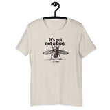It’s Not a Bug, It’s a Feature - Unisex t-shirt