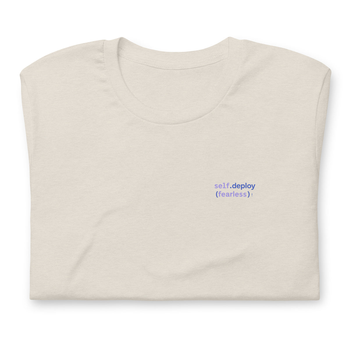 self.deploy(fearless) - Unisex t-shirt