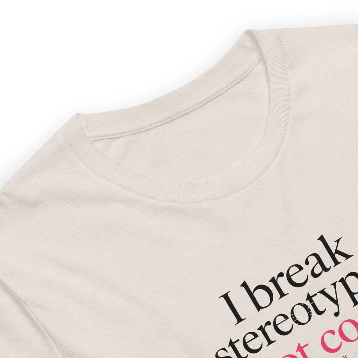 I Break Stereotypes, Not Code - Unisex t-shirt
