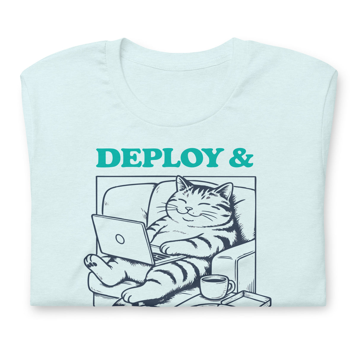Deploy & Chill Always - Unisex t-shirt