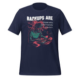 Backups Are for Those Who Can’t Handle a Punch - Unisex t-shirt