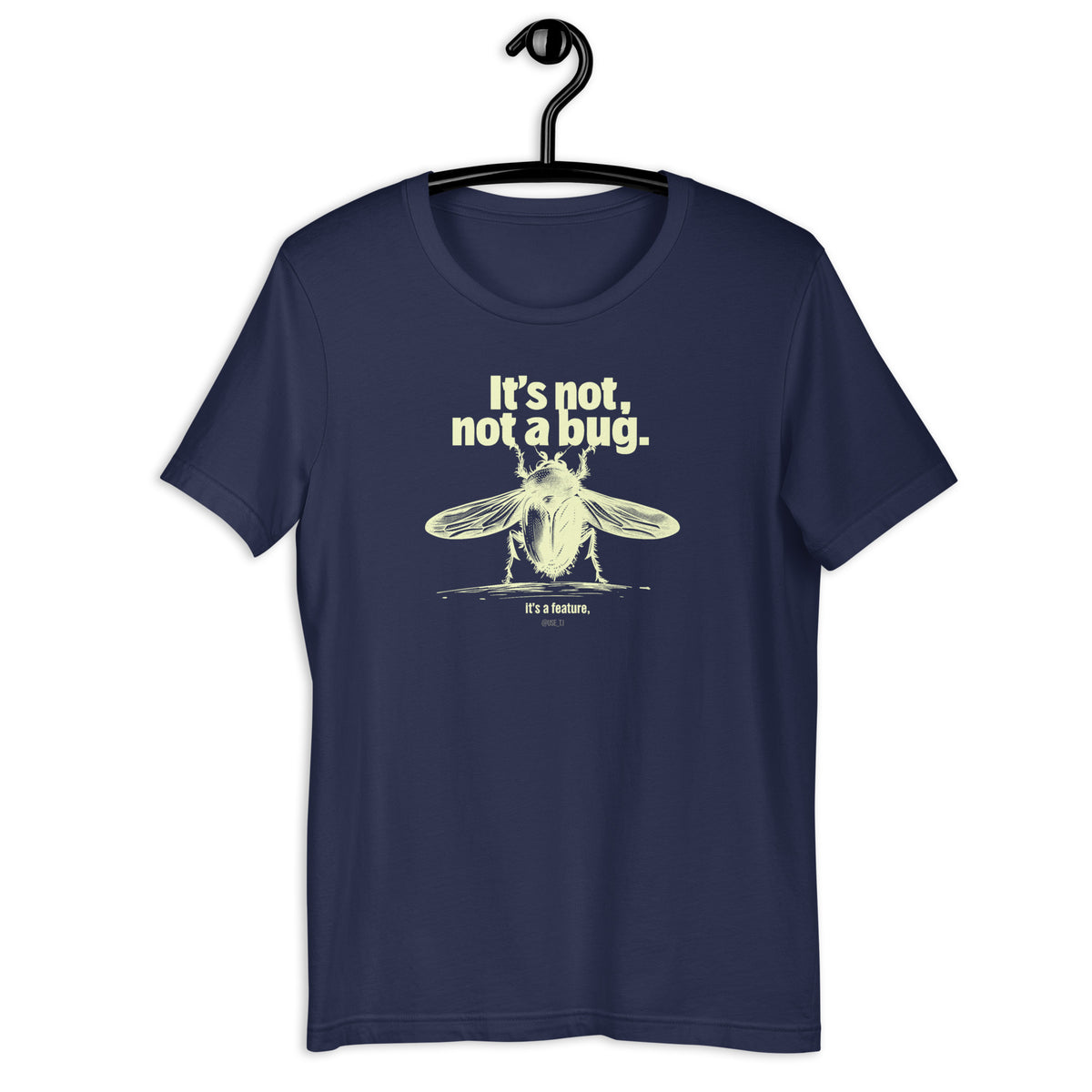 It’s Not a Bug, It’s a Feature - Unisex t-shirt