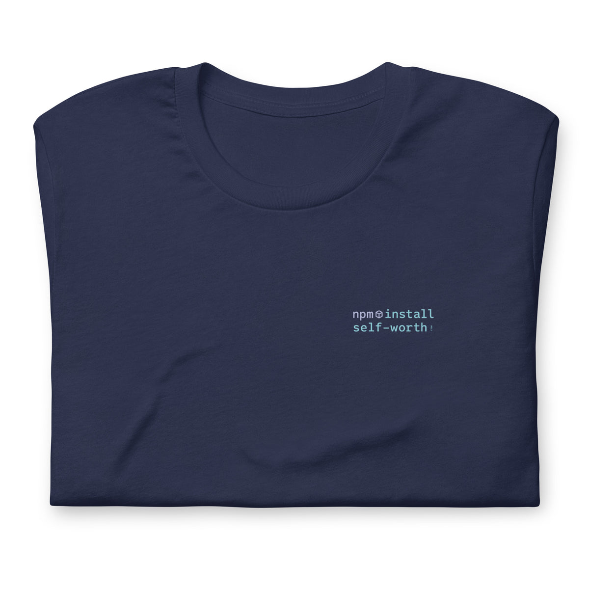 npm install self-worth - Unisex t-shirt