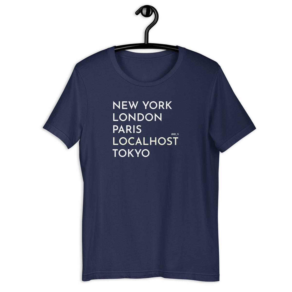 New York, London, Paris, Localhost, Tokyo - Unisex t-shirt