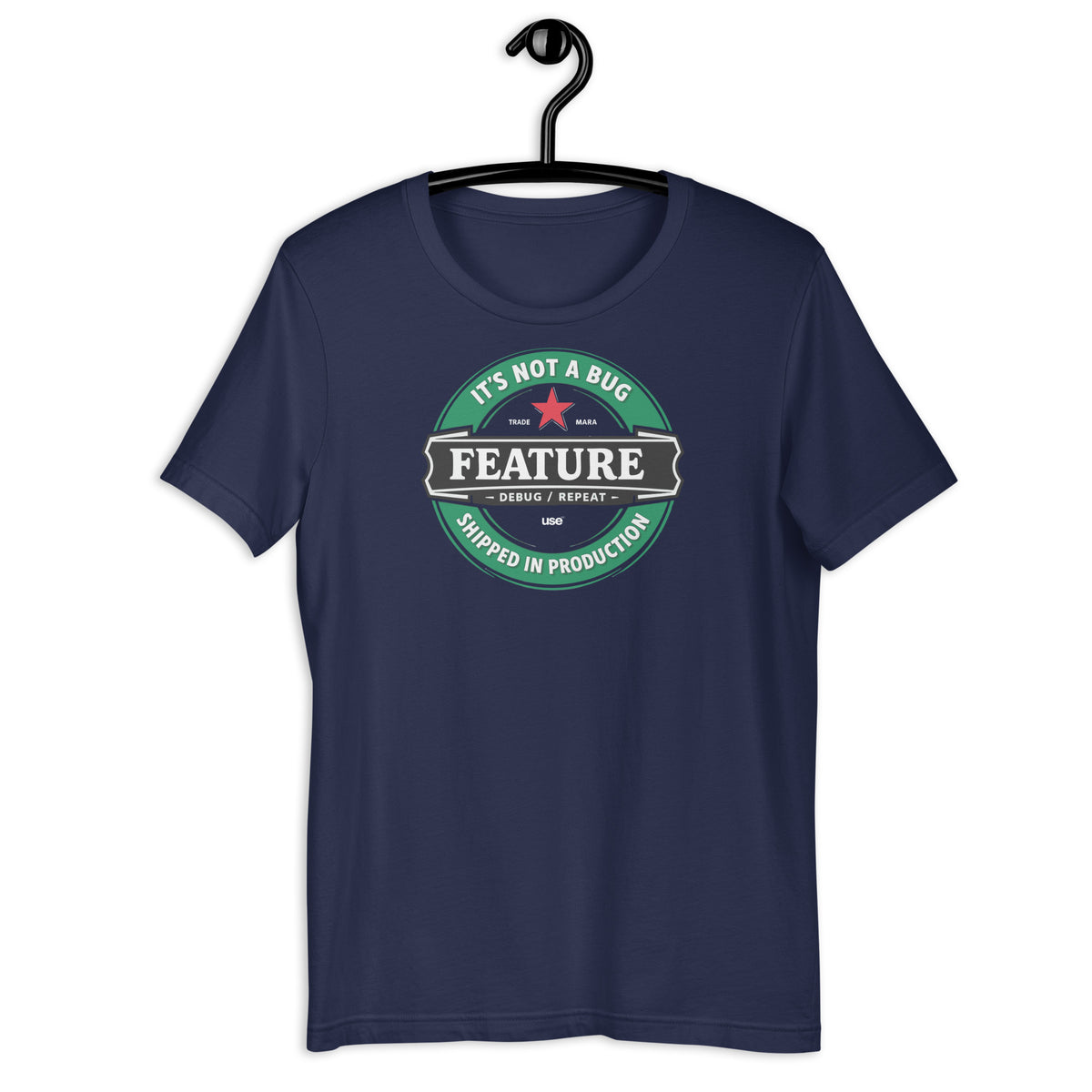 It’s not a bug, it’s a feature - Unisex t-shirt