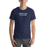 Exploit code, not people - Unisex t-shirt