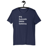 IP, Subnet, DNS & Gateway - Unisex t-shirt
