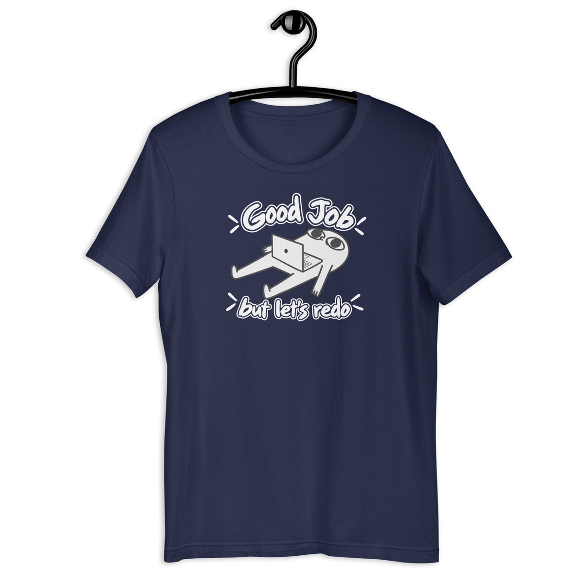 Good Job, But Let’s Redo - Unisex t-shirt
