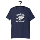 Good Job, But Let’s Redo - Unisex t-shirt