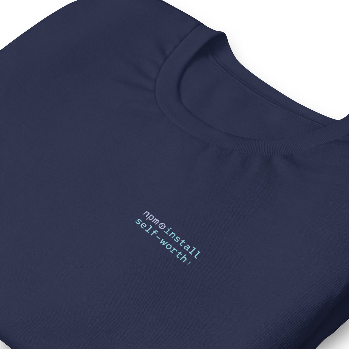 npm install self-worth - Unisex t-shirt