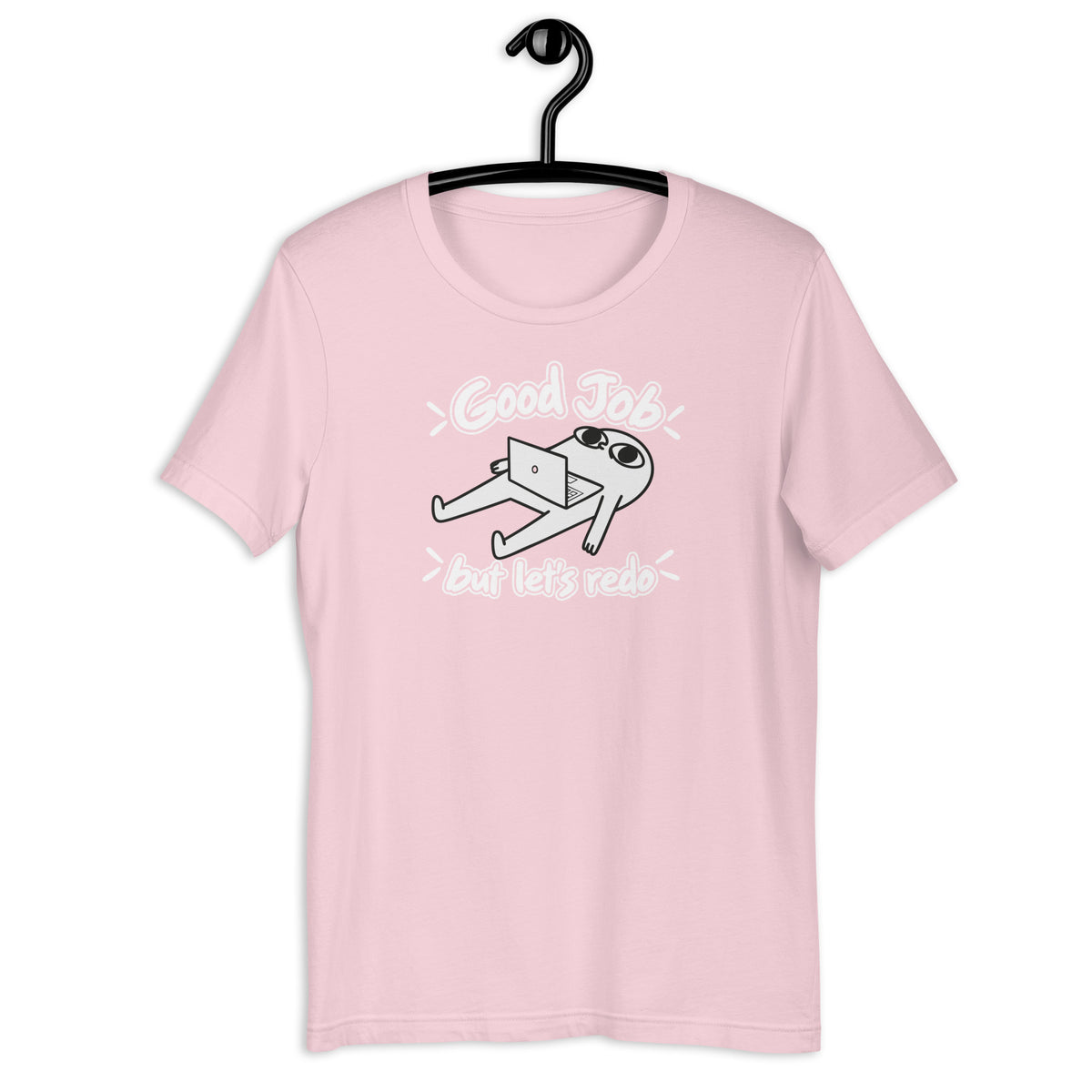 Good Job, But Let’s Redo - Unisex t-shirt