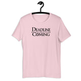 Deadline Is Coming - Unisex t-shirt