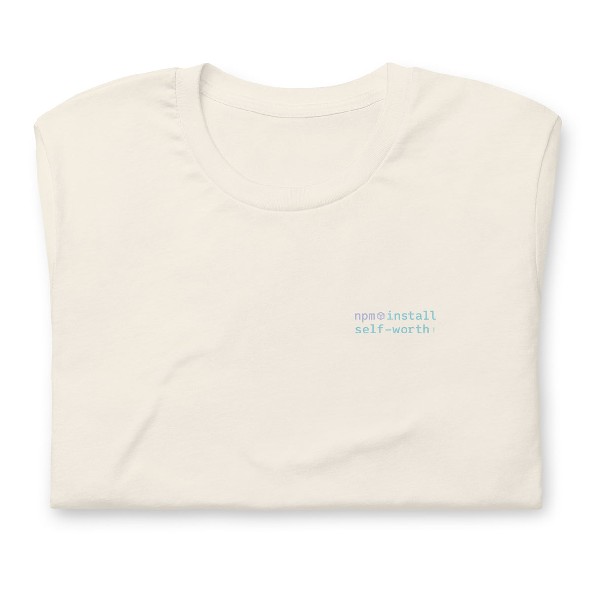 npm install self-worth - Unisex t-shirt