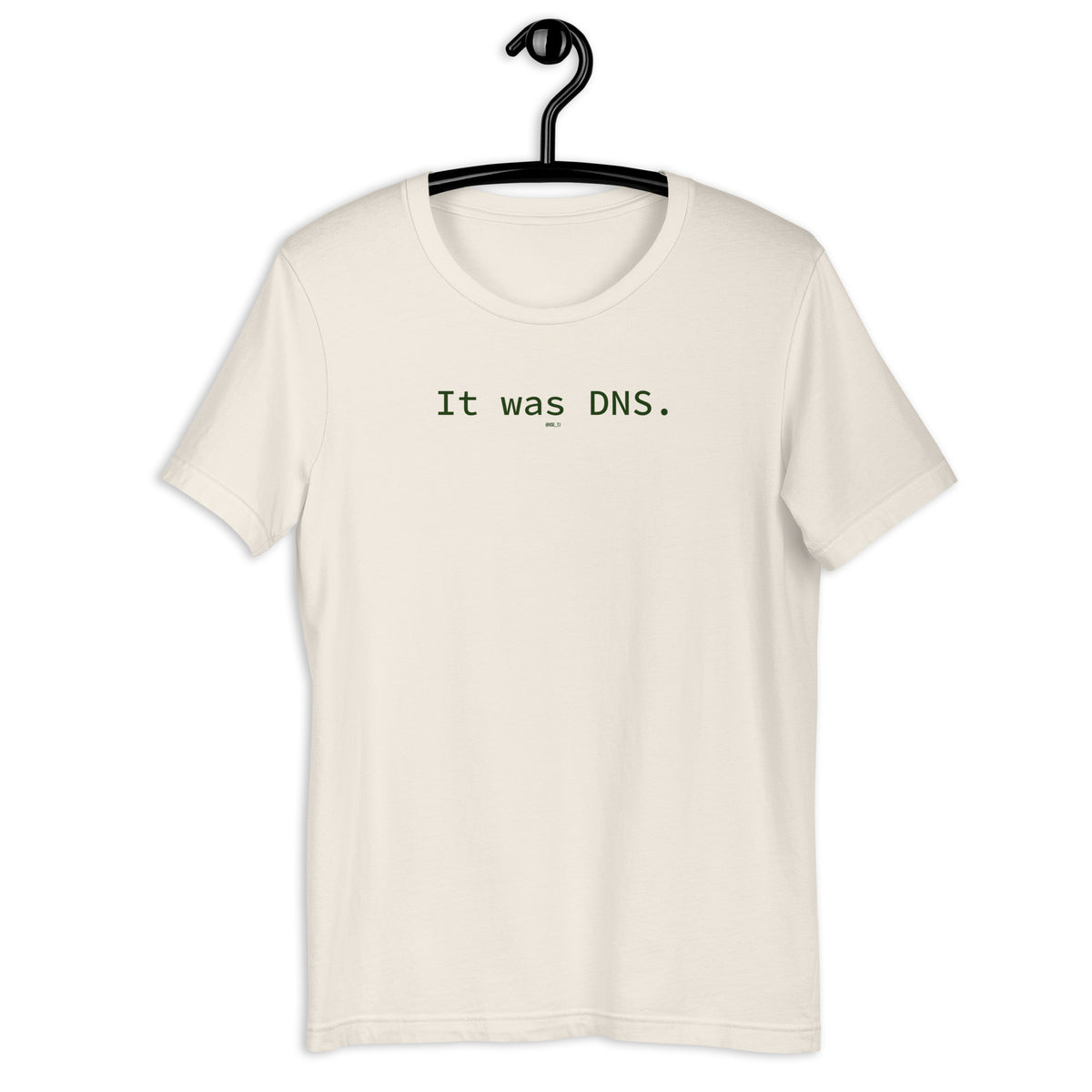 It Was DNS - Unisex t-shirt