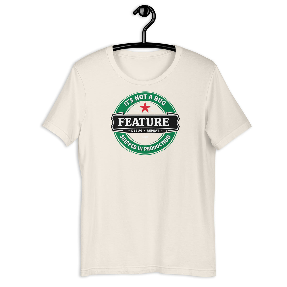 It’s not a bug, it’s a feature - Unisex t-shirt