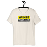 Warning: May Start Talking About Technology - Unisex t-shirt