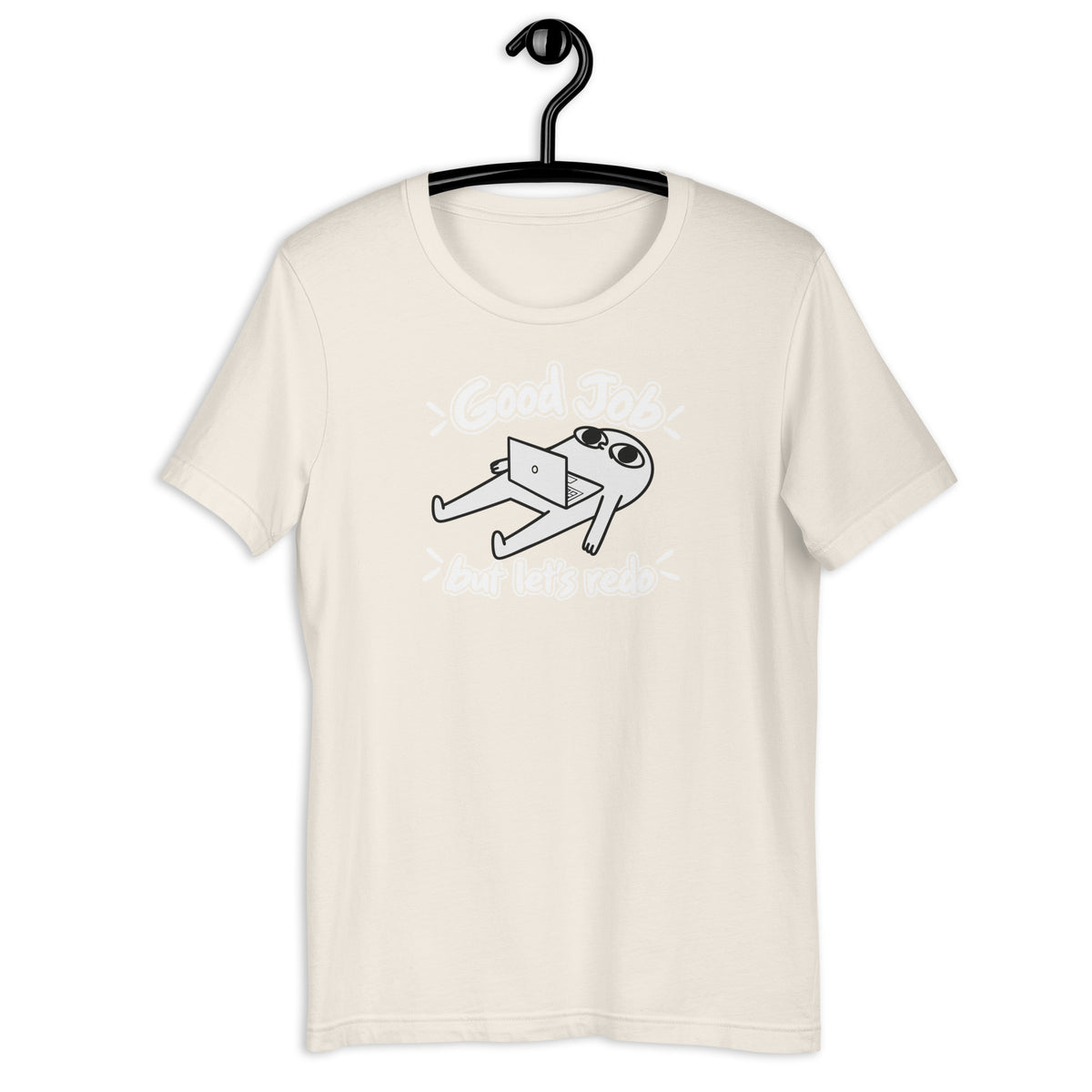 Good Job, But Let’s Redo - Unisex t-shirt