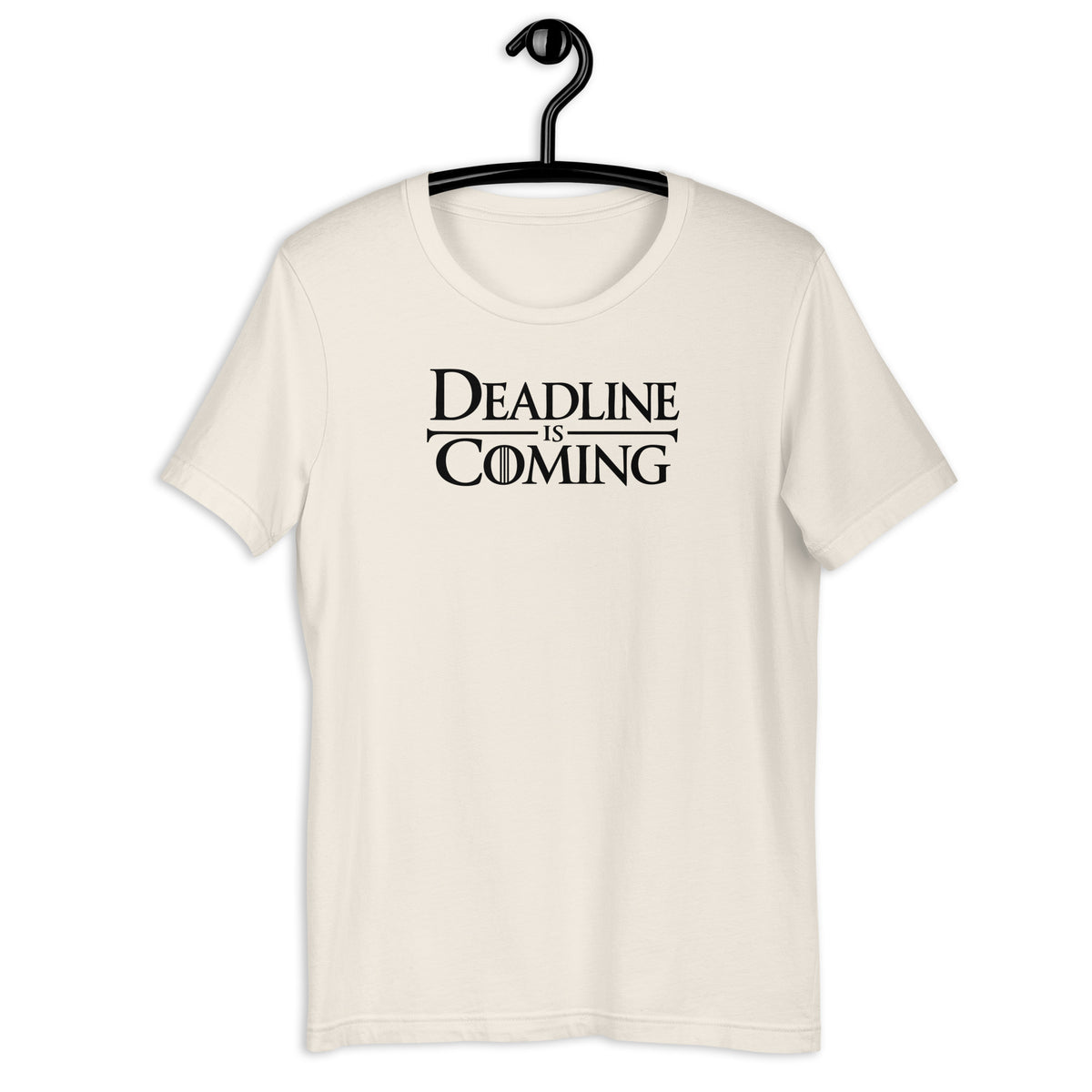 Deadline Is Coming - Unisex t-shirt