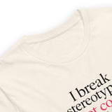 I Break Stereotypes, Not Code - Unisex t-shirt