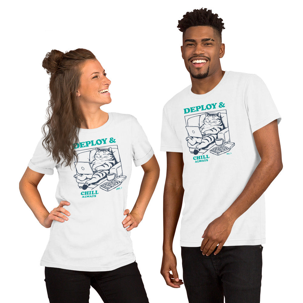 Deploy & Chill Always - Unisex t-shirt