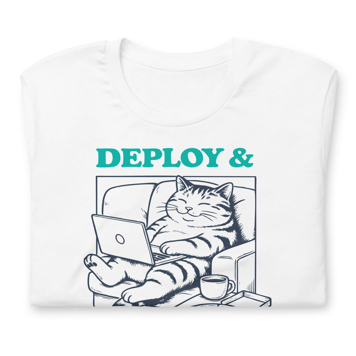 Deploy & Chill Always - Unisex t-shirt