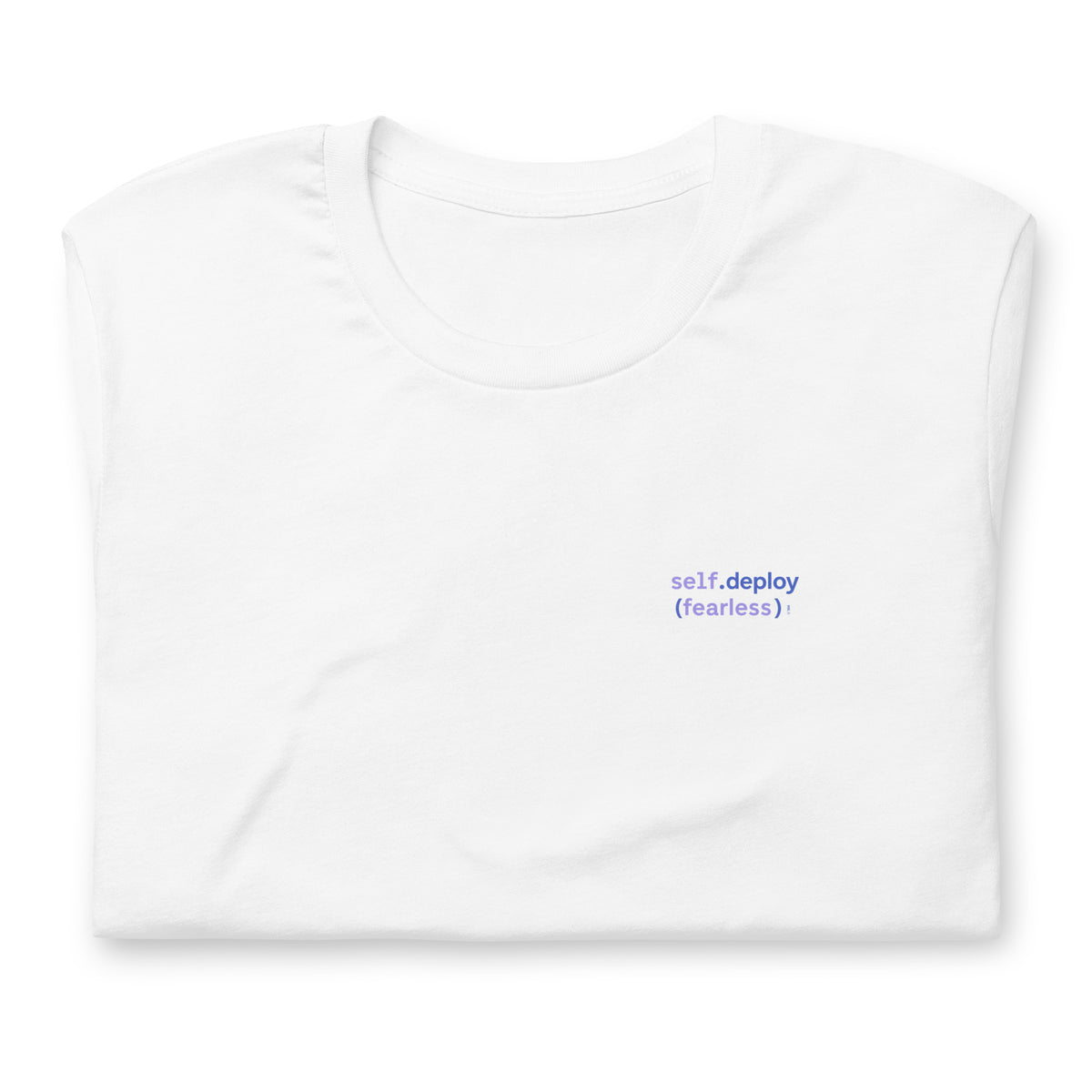 self.deploy(fearless) - Unisex t-shirt