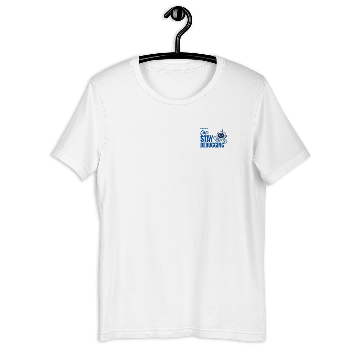 Stay Debugging - Unisex t-shirt
